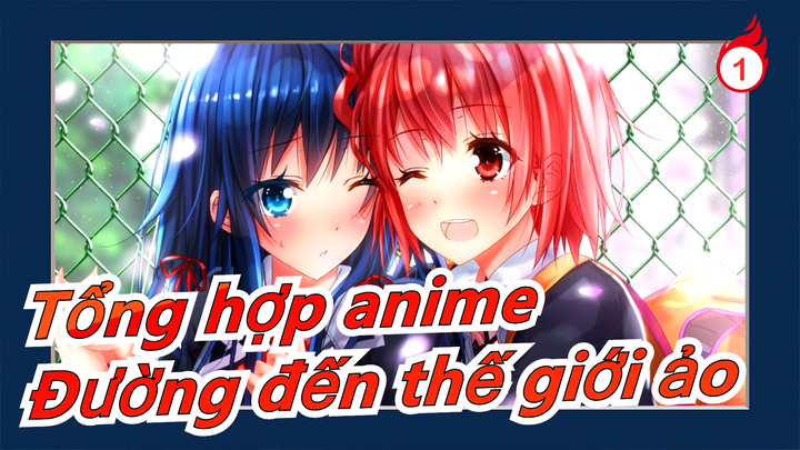 [Tổng hợp anime/Hồi ức] Âm thanh truyền vào hư không, đường đến thế giới ảo không hối hận_1