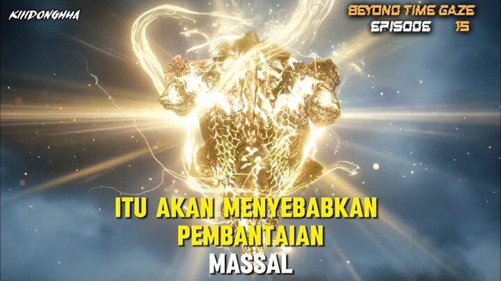 Full Spoiler Beyond Time Gaze Episode 15!