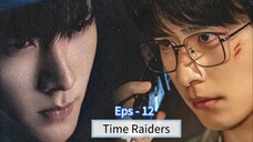 Time Raiders Eps - 12 [Sub Indo]