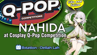 Nahida at Cosplay Q-Pop Competition