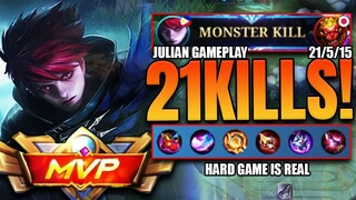 Monster Kill!!! 21/5/15 KDA | Hard Game is REAL | #Julian Gameplay #MLBB