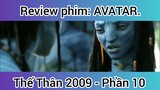 Review phim: Avatar Thế thân 2009 phần 10