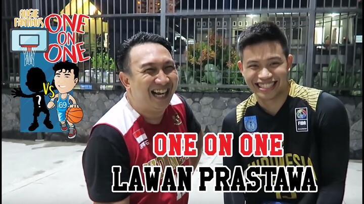 One on One Lawan PRASTAWA