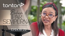 Bukan Ipar Sempurna EP22