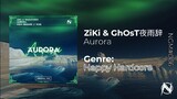 ZiKi & GhOsT夜雨辞 - Aurora (Original Mix) [NGM Release]