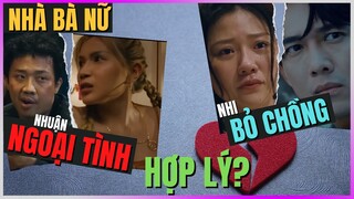 Nhà Bà Nữ: Nhuận Ngoại Tình - Nhi Bỏ Chồng Là HỢP LÝ? [DLDBTT]