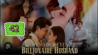 OPEN YOUR EYES MY BILLIONAIRE HUSBAND EPISODE 42