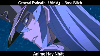 General Esdeath「AMV」- Boss Bitch  | hay nhất