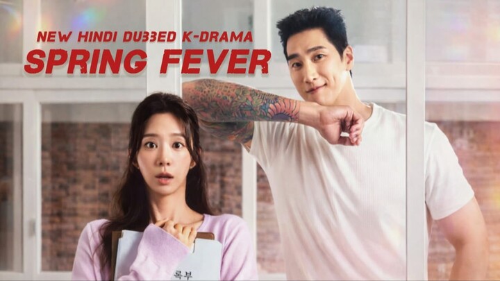 Spring Fever S01 Episode 04 New Hindi Dubbed K-drama