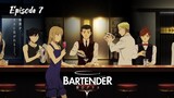 BARTENDER Glass of God - Episode 7 Eng Sub