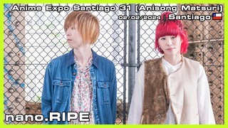 nano.RIPE - Anime Expo Santiago 31 (Anisong Matsuri) - 02/02/2024