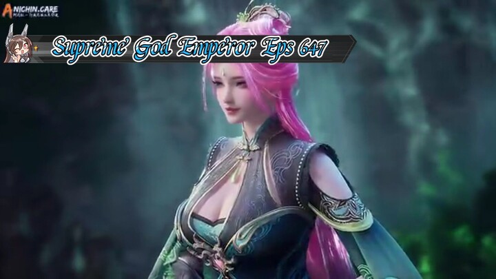Supreme God Emperor Eps 647 Sub Indo