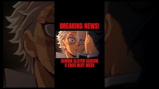 DEMON SLAYER SEASON 4 ENDS NEXT WEEK