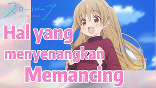 (SLOW LOOP) Hal yang menyenangkan - Memancing