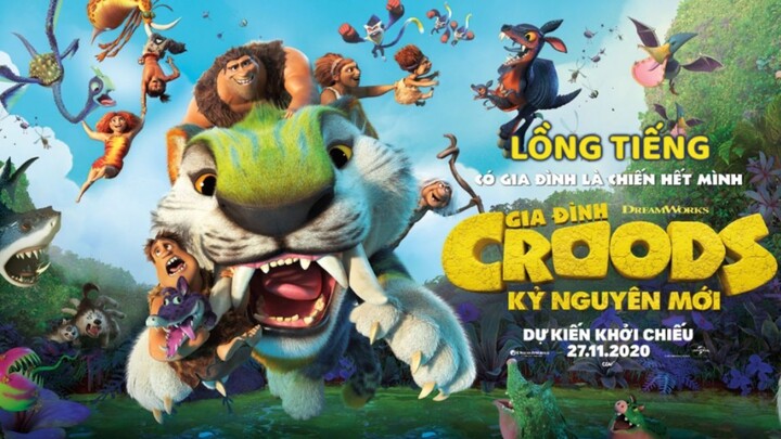 [Lồng Tiếng] Gia Đình ƈr00ds 2 - †hǝ ƈr00ds 2 - ɑ Nǝŵ ɑgǝ