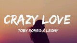 Toby Romeo x Leony - Crazy Love ( Lyrics )