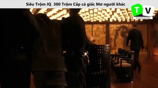 Siêu Trộm IQ 300 Trộm Cắp cả giấc Mơ người khác review phim Kẻ Đánh Cắp Giấc Mơ p13