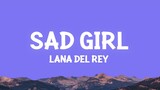 Lana Del Rey - Sad Girl (Lyrics)