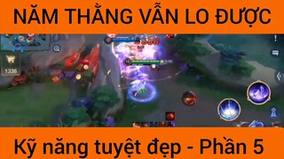 Năm thằng vẫn lo được kỹ năng tuyệt vời #5