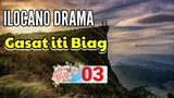 ILOCANO DRAMA || GASAT ITI BIAG 03