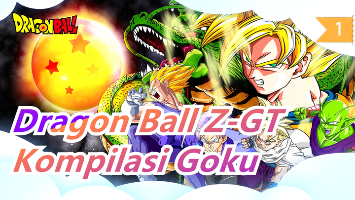 [Dragon Ball Z-GT] Kompilasi Goku_1