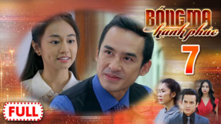 BÓNG MA HẠNH PHÚC TẬP 7 | Phim Truyền Hình Việt Nam HOT Nhất 2026 | Phim Đặc Sắc THVL | Lê Phương