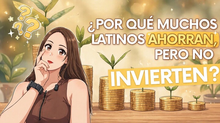 Why Latinos Save But Don't Invest? - The Truth About Money