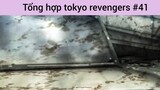 Tổng hợp Tokyo revengers p41