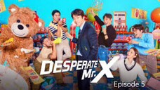 🇰🇷I EP 5 Desperate Mr. X (2022) English Sub