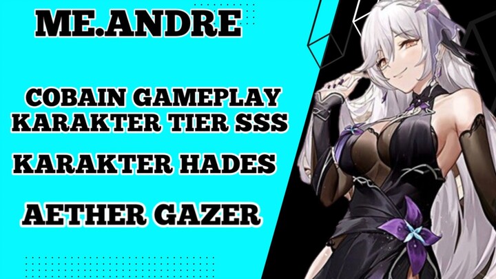 Cobain Gameplay karakter tier SSS Hades di game aether gazer