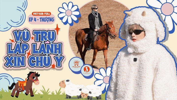 [Vietsub Full] Vũ Trụ Lấp Lánh Xin Chú Ý - Lưu Diệu Văn (EP4 THƯỢNG)