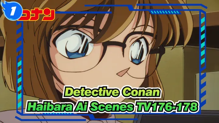 [Detective Conan|4k]|Haibara Ai Scenes TV176-178_A1
