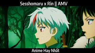 Sesshomaru x Rin || AMV Hay Nhất