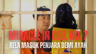 MIRACLE IN CELL NO. 7 | IA MASUK PENJARA SEJAK KECIL DAN TINGGAL DENGAN NARAPIDANA