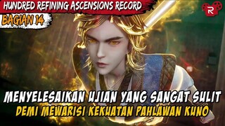 TEMPAT LEGENDARIS YANG JARANG DIKETAHUI -  Alur Cerita Hundred Refining Ascensions Record PART 14