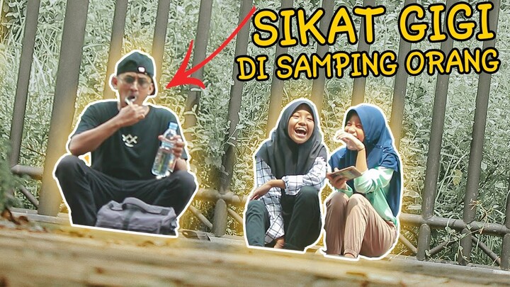 SIKAT GIGI DI SAMPING ORANG Malah Pada Ngakak
