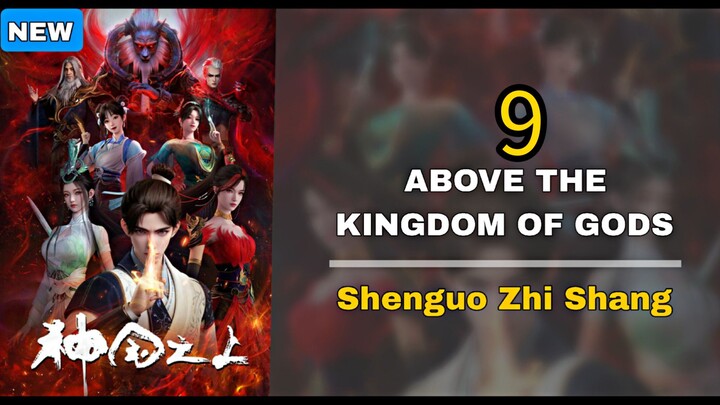 EP 9 || ABOVE THE KINGDOM OF GODS SUB INDO