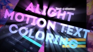 Alight Motion Text Coloring | Tutorial