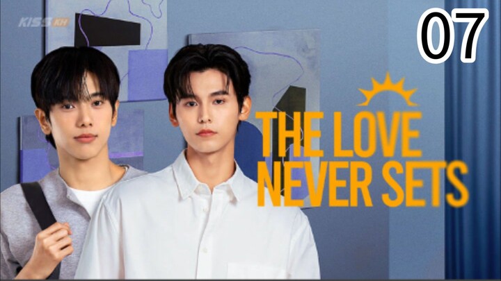 Thè lové never sets ep 7 (ENGSUB)