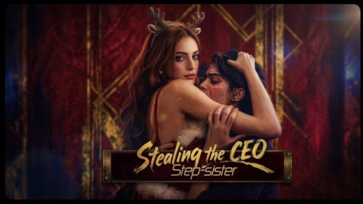 Stealing the CEO step sister full episode