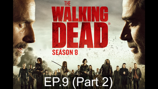 ชวนดู💥 The Walking Dead Season 8 พากย์ไทย EP9_2