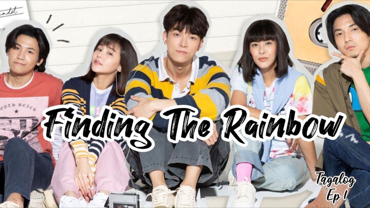 Finding The Rainbow ep1 Tagalog ( Thai Drama)