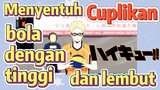 [Haikyuu!] Cuplikan | Menyentuh bola dengan tinggi dan lembut