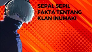 Sepal Sepil Fakta Fakta Menarik Tentang Klan Inumaki