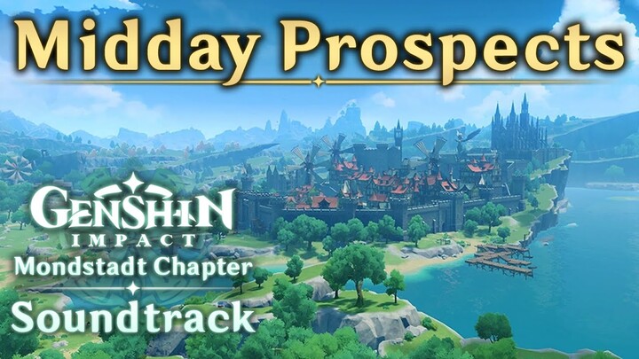 Midday Prospects | Genshin Impact Original Soundtrack: Mondstadt Chapter