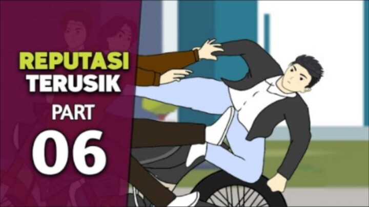 REPUTASI TERUSIK PART 06 - DRAMA ANIMASI