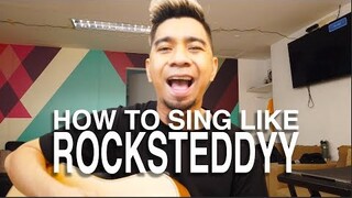 How To Sing Like Rocksteddy