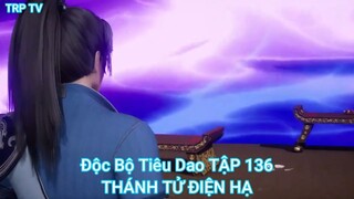 Độc Bộ Tiêu Dao TẬP 136-THÁNH TỬ ĐIỆN HẠ