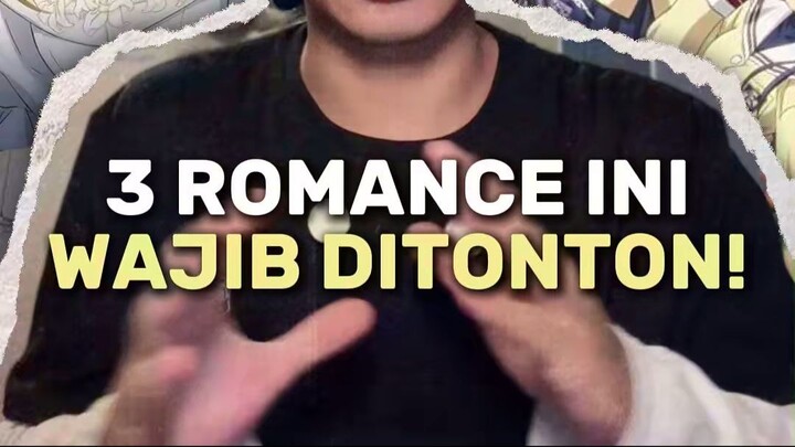wajib minimal sekali si nonton 3 romance ini!