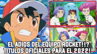 EL EQUIPO ROCKET SE VA DEL ANIME Y SE DESPIDEN DE ASH? | TÍTULOS REVELADOS EN POKEMON VIAJES 2022!!